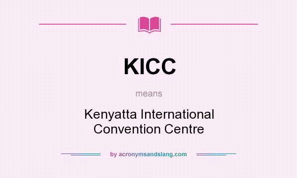 What does KICC mean? It stands for Kenyatta International Convention Centre