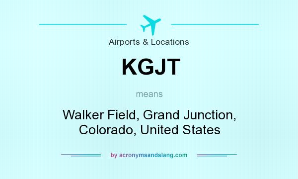 What does KGJT mean? It stands for Walker Field, Grand Junction, Colorado, United States