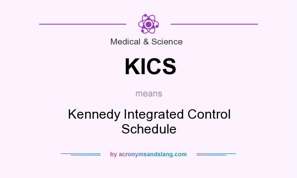 What does KICS mean? It stands for Kennedy Integrated Control Schedule