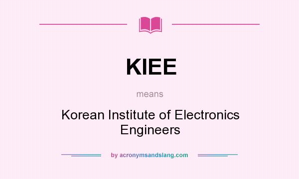 What does KIEE mean? It stands for Korean Institute of Electronics Engineers