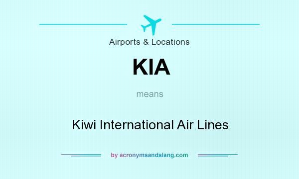 What does KIA mean? It stands for Kiwi International Air Lines