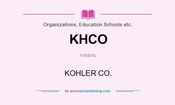 What does KHCO mean? It stands for KOHLER CO.