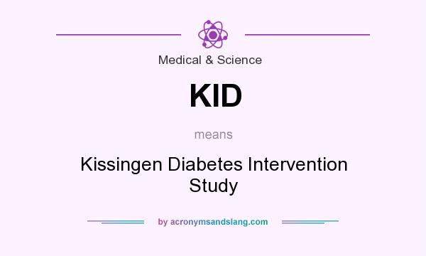 What does KID mean? It stands for Kissingen Diabetes Intervention Study