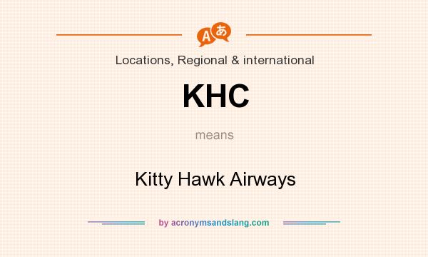 What does KHC mean? It stands for Kitty Hawk Airways