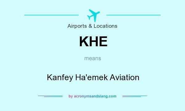 What does KHE mean? It stands for Kanfey Ha`emek Aviation