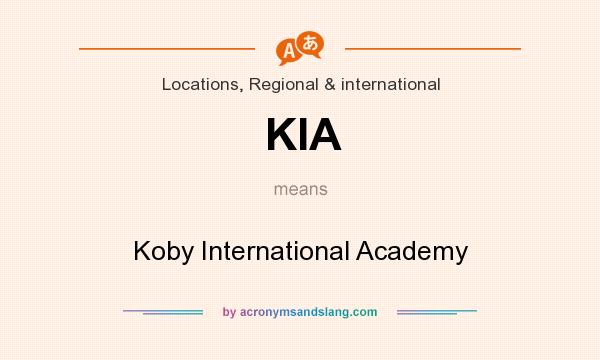 What does KIA mean? It stands for Koby International Academy