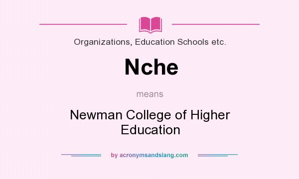 What does Nche mean? It stands for Newman College of Higher Education