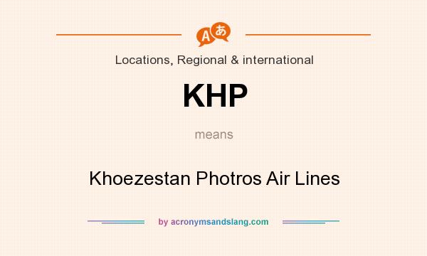 What does KHP mean? It stands for Khoezestan Photros Air Lines