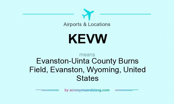 What does KEVW mean? It stands for Evanston-Uinta County Burns Field, Evanston, Wyoming, United States