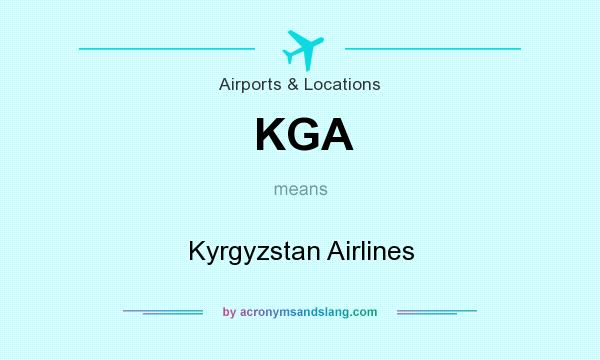 What does KGA mean? It stands for Kyrgyzstan Airlines