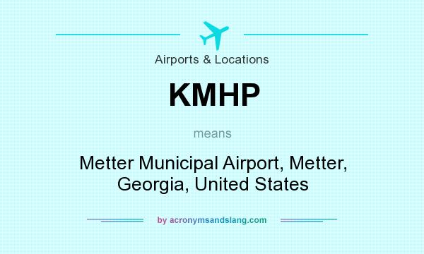 What does KMHP mean? It stands for Metter Municipal Airport, Metter, Georgia, United States