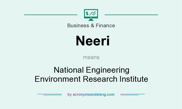 What does Neeri mean? It stands for National Engineering Environment Research Institute