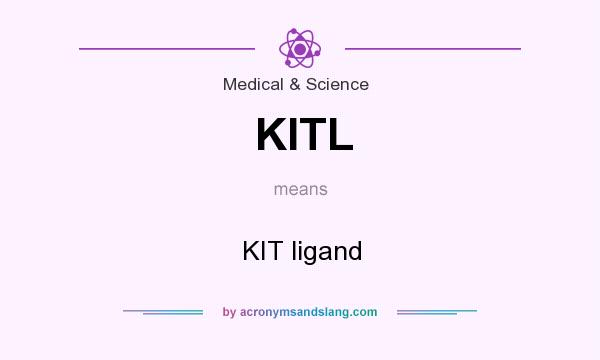 What does KITL mean? It stands for KIT ligand