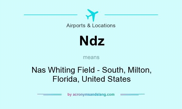 What does Ndz mean? It stands for Nas Whiting Field - South, Milton, Florida, United States