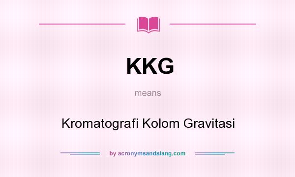 What does KKG mean? It stands for Kromatografi Kolom Gravitasi