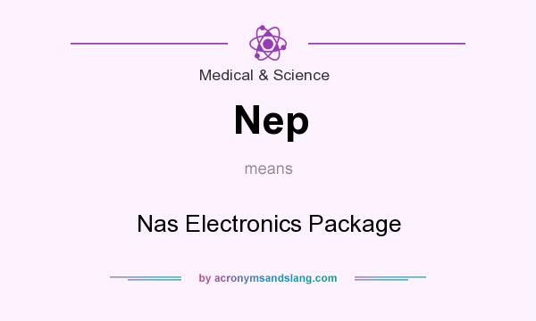 What does Nep mean? It stands for Nas Electronics Package
