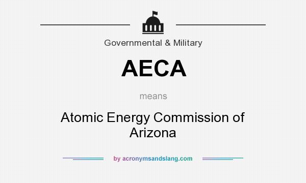 What does AECA mean? It stands for Atomic Energy Commission of Arizona