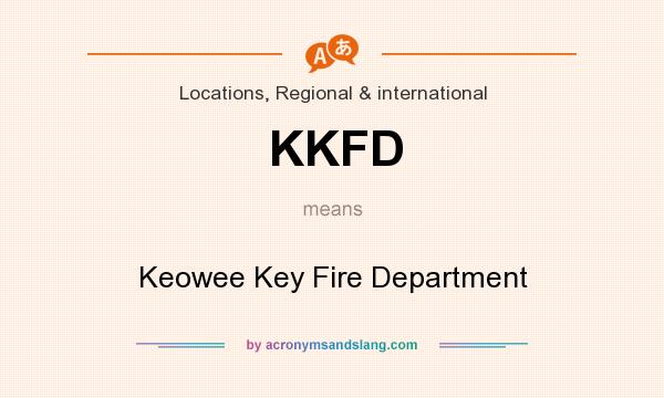 What does KKFD mean? It stands for Keowee Key Fire Department