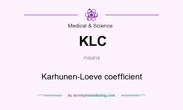 What does KLC mean? It stands for Karhunen-Loeve coefficient