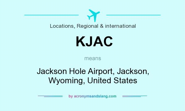 What does KJAC mean? It stands for Jackson Hole Airport, Jackson, Wyoming, United States
