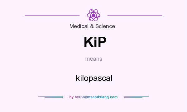What does KiP mean? It stands for kilopascal