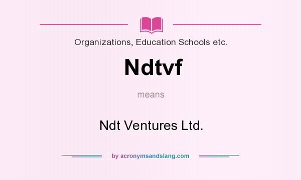 What does Ndtvf mean? It stands for Ndt Ventures Ltd.