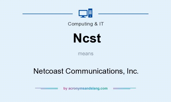 What does Ncst mean? It stands for Netcoast Communications, Inc.