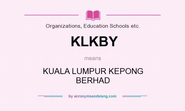 What does KLKBY mean? It stands for KUALA LUMPUR KEPONG BERHAD