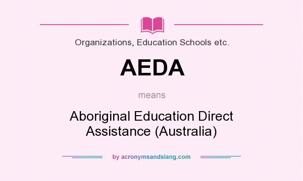What does AEDA mean? It stands for Aboriginal Education Direct Assistance (Australia)
