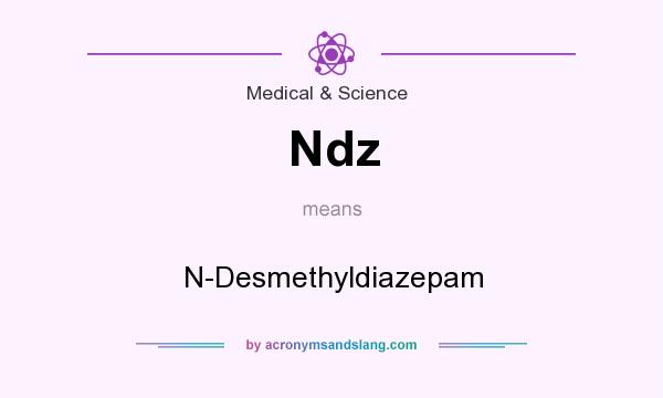What does Ndz mean? It stands for N-Desmethyldiazepam