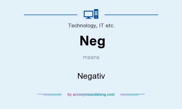 What does Neg mean? It stands for Negativ