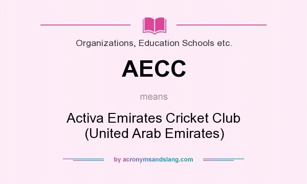 What does AECC mean? It stands for Activa Emirates Cricket Club (United Arab Emirates)