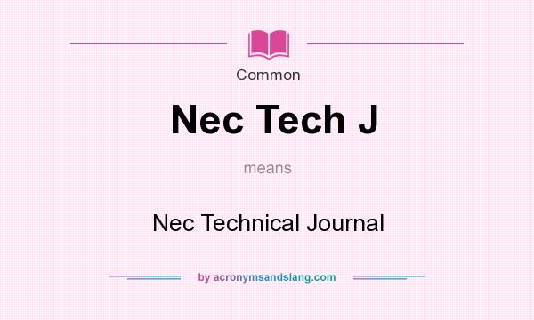 What does Nec Tech J mean? It stands for Nec Technical Journal