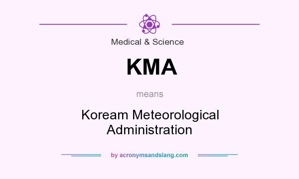 What does KMA mean? It stands for Koream Meteorological Administration