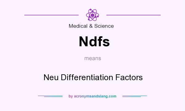 What does Ndfs mean? It stands for Neu Differentiation Factors