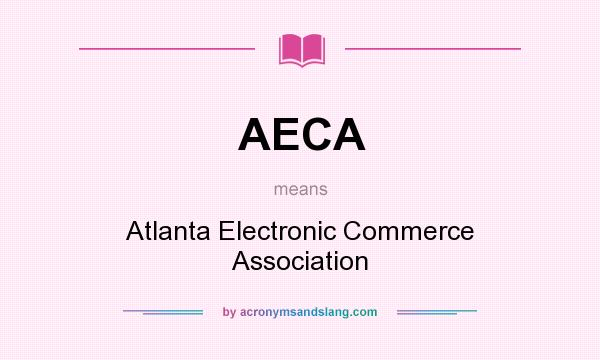 What does AECA mean? It stands for Atlanta Electronic Commerce Association