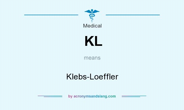 What does KL mean? It stands for Klebs-Loeffler