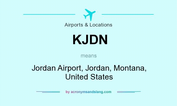 What does KJDN mean? It stands for Jordan Airport, Jordan, Montana, United States