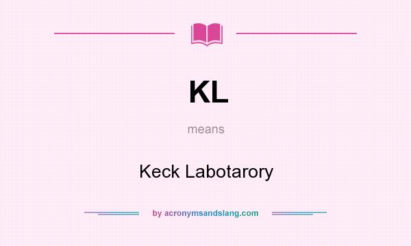 What does KL mean? It stands for Keck Labotarory