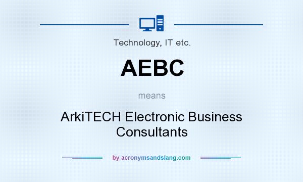 What does AEBC mean? It stands for ArkiTECH Electronic Business Consultants