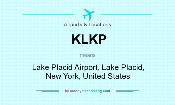 What does KLKP mean? It stands for Lake Placid Airport, Lake Placid, New York, United States