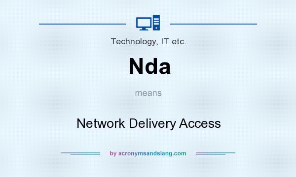 What does Nda mean? It stands for Network Delivery Access