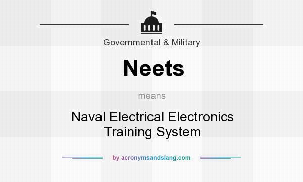 What does Neets mean? It stands for Naval Electrical Electronics Training System