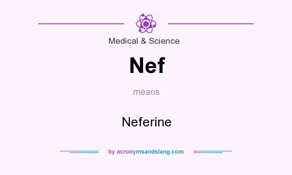 What does Nef mean? It stands for Neferine