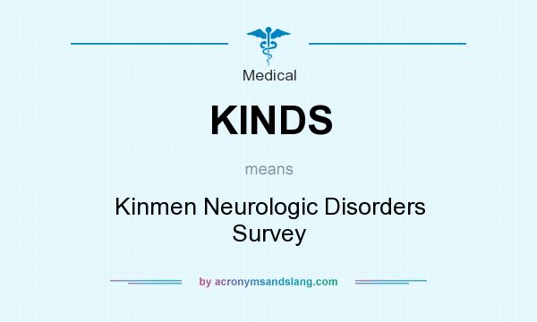 What does KINDS mean? It stands for Kinmen Neurologic Disorders Survey