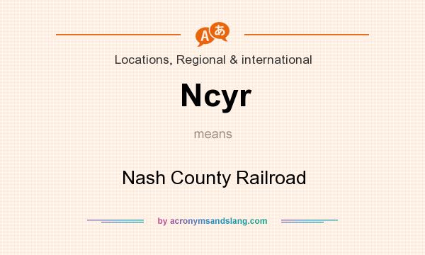 What does Ncyr mean? It stands for Nash County Railroad