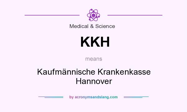 What does KKH mean? It stands for Kaufmännische Krankenkasse Hannover