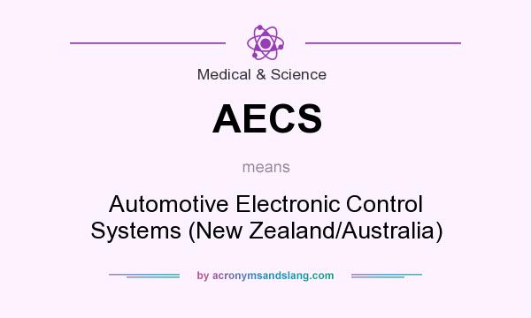 What does AECS mean? It stands for Automotive Electronic Control Systems (New Zealand/Australia)