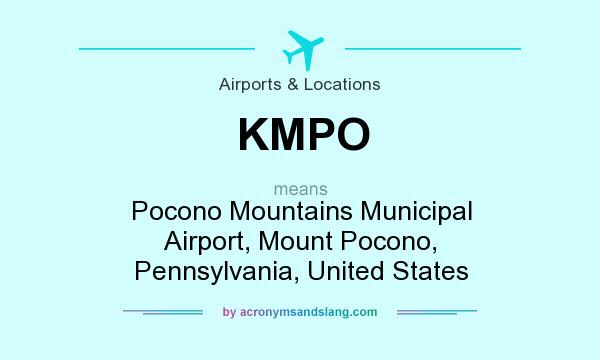 What does KMPO mean? It stands for Pocono Mountains Municipal Airport, Mount Pocono, Pennsylvania, United States