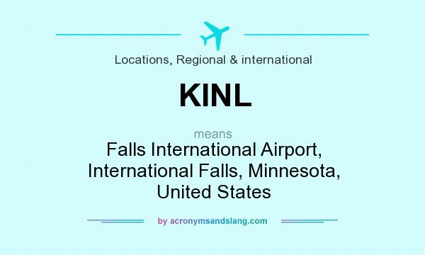 What does KINL mean? It stands for Falls International Airport, International Falls, Minnesota, United States